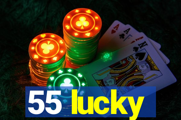 55 lucky